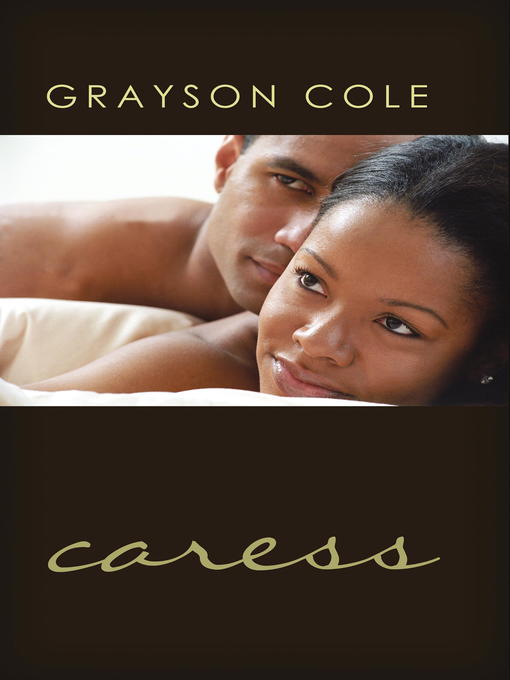 Title details for Caress by Grayson Cole - Available